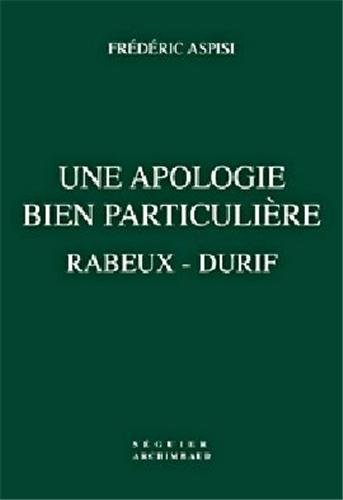 Beispielbild fr rabeux - durif, une apologie bien particulire zum Verkauf von Ammareal