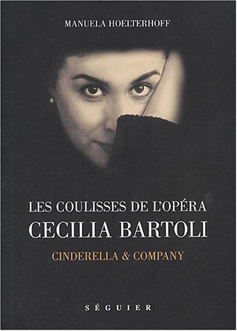 CECILIA BARTOLI - LES COULISSES DE L'OPERA (9782840493662) by HOELTERHOFF, Manuela