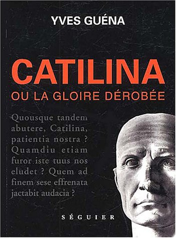Beispielbild fr Catilina ou la gloire drobe zum Verkauf von Lioudalivre