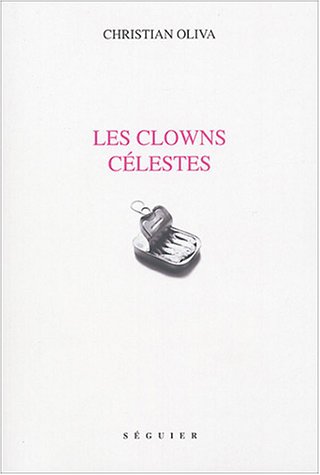 Imagen de archivo de Les clowns clestes: Pice rapice en cinq tableaux a la venta por Ammareal
