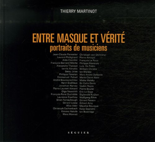 Imagen de archivo de Entre masque et vrit : Portraits de musiciens a la venta por Ammareal