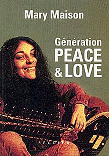 Imagen de archivo de Gnration PEACE & LOVE Mary MAISON a la venta por BIBLIO-NET