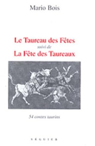 Imagen de archivo de Le taureau des ftes suivi de La Fte des taureaux Bois, Mario a la venta por BIBLIO-NET