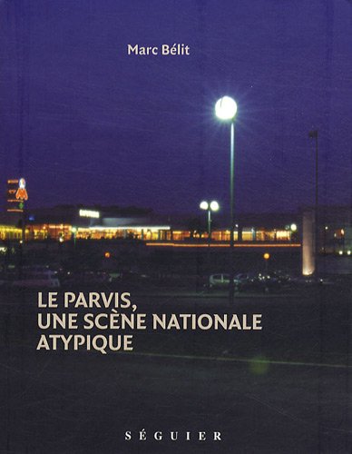 Imagen de archivo de Le Parvis, une scne nationale atypique a la venta por Ammareal