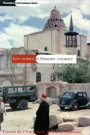 Stock image for Les Arabes et l'histoire cratrice for sale by Chapitre.com : livres et presse ancienne