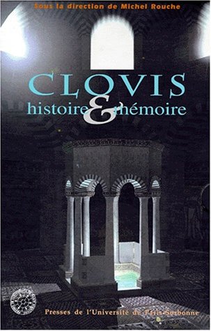 9782840500797: Clovis, Histoire Et Memoire Coffret 2 Volumes : Actes Du Colloque International D'Histoire De Reims Septembre 1996. Le Bapteme De Clovis, L'Evenement, Son Echo A Travers L'Histoire