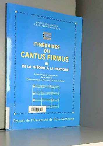 De la thÃ©orie Ã: la pratique. itinÃ©rairess du cantus firmus iii (9782840501084) by Collectif