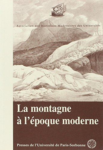 9782840501268: La montagne  l'poque moderne. Bulletin de l'Association des historiens modernistes des universits, numro 23