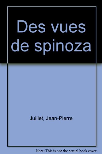 Beispielbild fr Des Vues De Spinoza : Arguments Et Figures De La Philosophie Vraie zum Verkauf von RECYCLIVRE