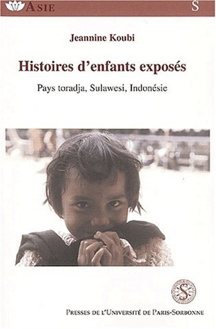 9782840502708: HISTOIRE D ENFANTS EXPOSES: Pays toradja, Sulawesi, Indonsie