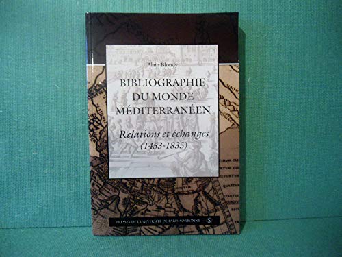 Beispielbild fr Bibliographie du monde m�diterran�en. relation et echanges 1453 1835 zum Verkauf von More Than Words