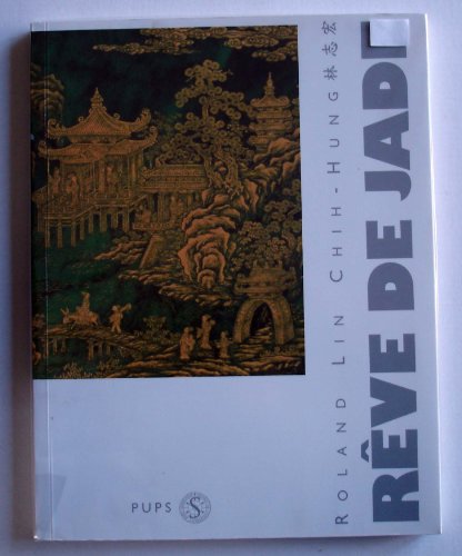 Stock image for Reve de jade. les jades paysagers de l ere qianlong for sale by LiLi - La Libert des Livres