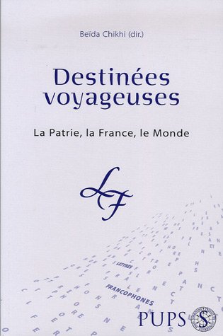 Stock image for DESTINEES VOYAGEUSES. LA PATRIE, LA FRANCE, LE MONDE for sale by LiLi - La Libert des Livres