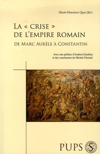 Imagen de archivo de La Crise De l'Empire Romain De Marc Aurle  Costantin - Avec Une Prface d'Andrea Giardina et Des Conclusion De Michel Cristol a la venta por Luigi De Bei