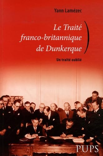 Le traite franco-britannique de Dunkerque. Un traite oublie