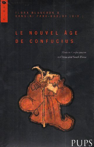 Beispielbild fr Le nouvel ge de Confucius : Modern Confucianism in China and South Korea zum Verkauf von Ammareal