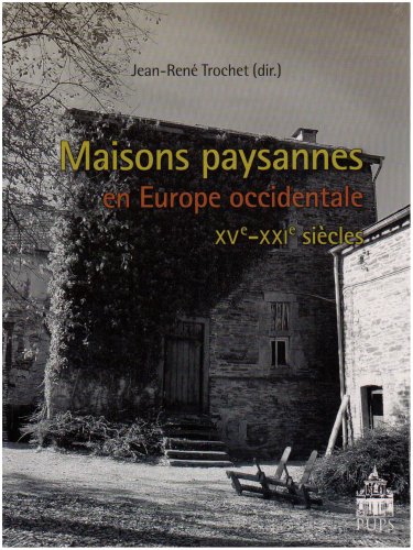 Stock image for Maisons paysannes en Europe occidentale : (XVe-XXIe sicles) for sale by Revaluation Books