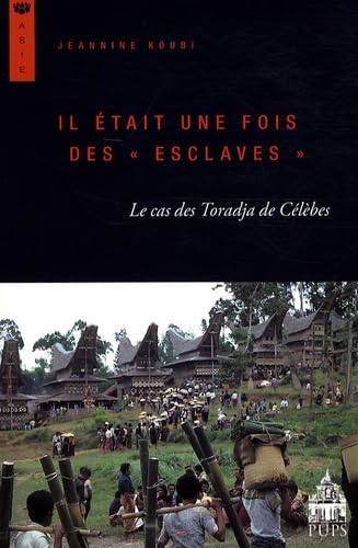 Il etait une fois des esclaves le cas des Toradja de Celebes