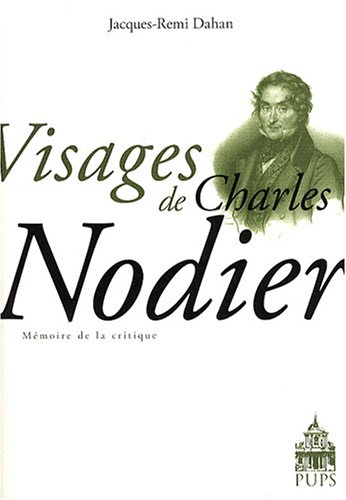 Visages de Charles Nodier. Memoire de la critique