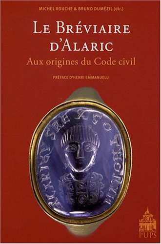 Beispielbild fr Le Brviaire d'Alaric: Aux origines du Code civil zum Verkauf von Ammareal