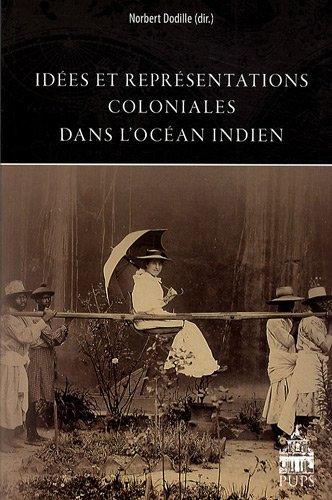 Stock image for Ides et reprsentations coloniales dans l'Ocan indien for sale by LiLi - La Libert des Livres