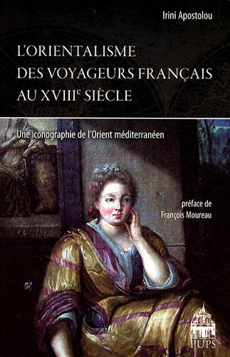 Beispielbild fr Orientalisme des voyageurs francais au XVIIIe siecle Une iconogra zum Verkauf von Librairie La Canopee. Inc.