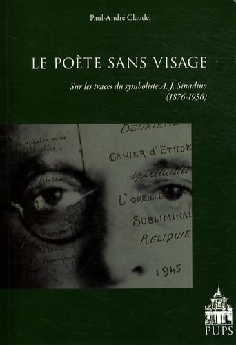 Le poete sans visage. Sur les traces du symboliste A.J. Sinadino 1876-1956