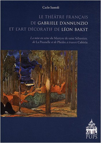Le theatre Francais de Gabrielle D'Annunzio et L'art decoratif de Leon Bakst La mise en scene du ...