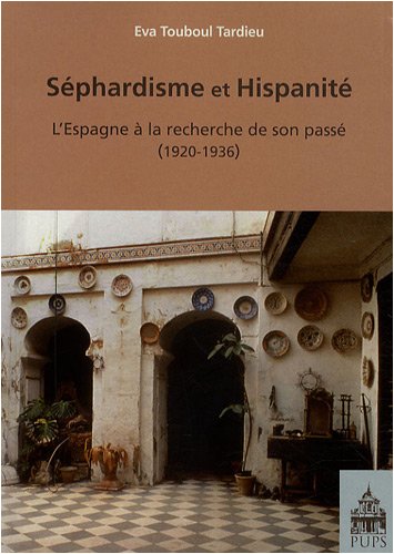 Sephardisme et hispanite l'Espagne a la recherche de son passe 1920 1936