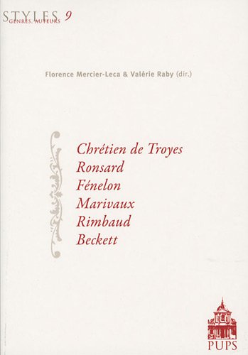 Stock image for Chrtien de Troyes, Ronsard, Fnelon, Marivaux, Rimbaud, Beckett Mercier-Leca, Florence; Raby, Valrie et Collectif for sale by BIBLIO-NET