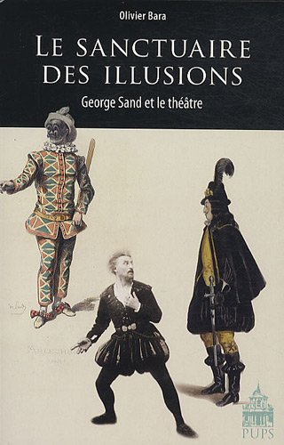 9782840506928: Le sanctuaire des illusions: George Sand et le thtre