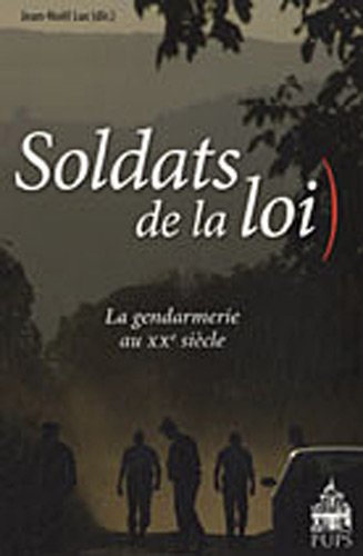 Stock image for Soldats de la loi . La gendarmerie au XXe sicle for sale by Okmhistoire