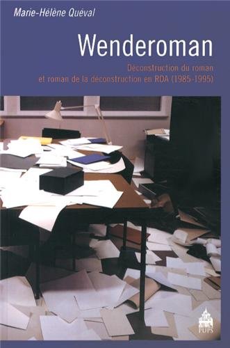 9782840507321: Wenderoman: Dconstruction du roman et roman de la dconstruction en RDA (1985-1995)