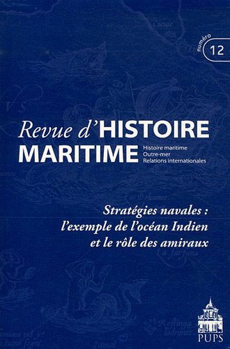 Imagen de archivo de Revue d'histoire maritime, N 12/2011 : Stratgies navales : l'exemple de l'ocan indien et le rle des amiraux a la venta por medimops