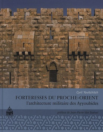 Beispielbild fr Forteresse du proche Orient. L'architecture militaire des Ayyoubides zum Verkauf von Revaluation Books