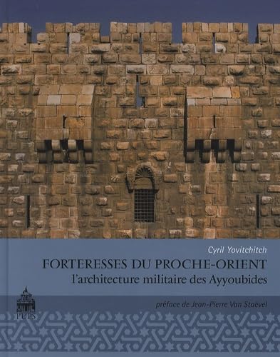 9782840507413: Forteresse du proche orient. l'architecture militaire des ayyoubides