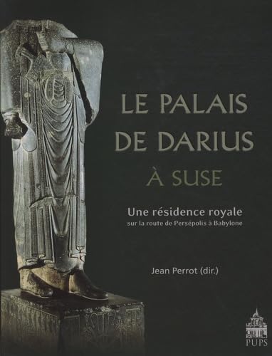 9782840507468: PALAIS DE DARIUS A SUSE: Une rsidence royale sur la route de Perspolis  Babylone