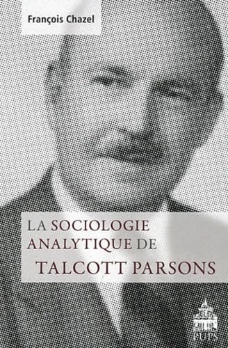 La sociologie analytique de Talcott Parsons