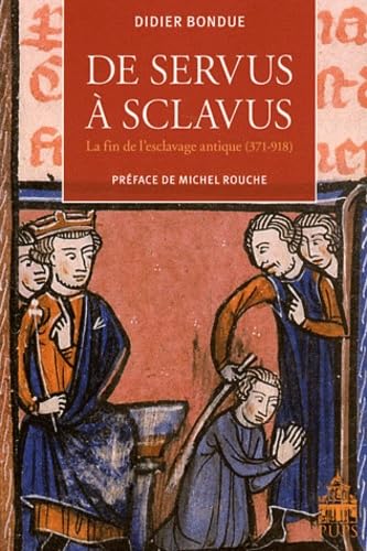 De servus à sclavus : La fin de l'esclavage antique ( 371-918 )