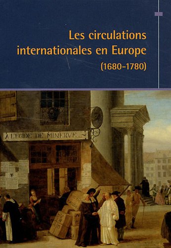 Imagen de archivo de Les circulations internationales en Europe (1680-1780) a la venta por Ammareal