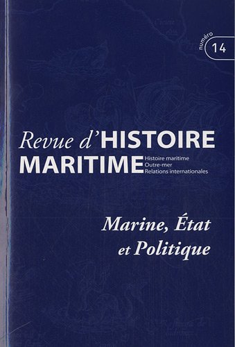 Revue d'histoire maritime No 14 Marine Etat et politique