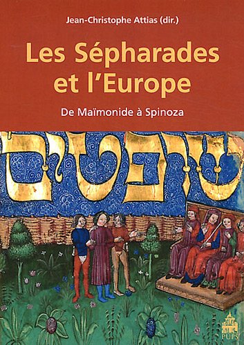 9782840508137: Les Spharades et l'Europe: De Mamonide  Spinoza (Cahiers Alberto Benveniste)