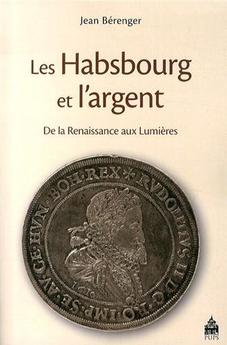 Beispielbild fr Les Habsbourgs et l'argent De la Renaissance aux Lumieres zum Verkauf von Librairie La Canopee. Inc.