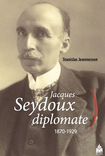 Beispielbild fr Jacques Seydoux diplomate 1870 1929 zum Verkauf von Librairie La Canopee. Inc.