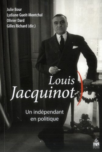 Stock image for Louis Jacquinot, un indpendant en politique for sale by Ammareal