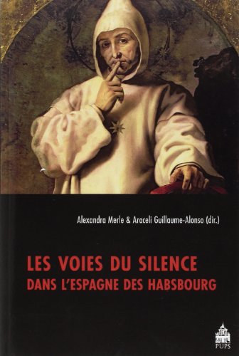 Stock image for Les voies du silence dans l'Espagne de Habsbourg for sale by Librairie La Canopee. Inc.