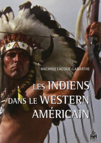 Stock image for Les Indiens dans le western amricain for sale by Okmhistoire