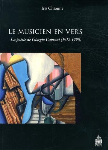 9782840509141: Le musicien en vers: La posie de Giorgio Caproni (1912-1990)