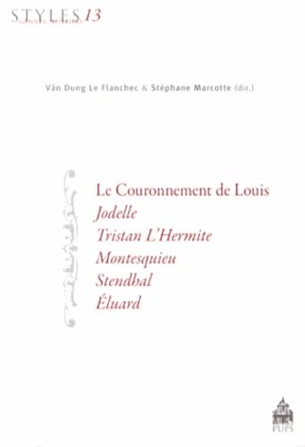 Beispielbild fr Le Couronnement de Louis, Jodelle, Tristan L'Hermite, Montesquieu, Stendhal, Eluard zum Verkauf von Ammareal