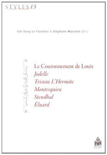 Stock image for Le Couronnement de Louis, Jodelle, Tristan L'Hermite, Montesquieu, Stendhal, Eluard for sale by Ammareal